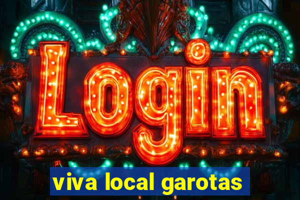 viva local garotas